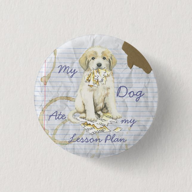 My Great Pyrenees Ate My Lesson Plan 1 Inch Round Button (Front)