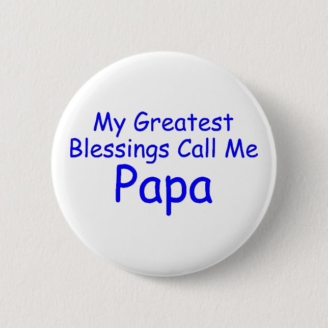 My Greatest Blessing Call Me Papa 2 Inch Round Button (Front)