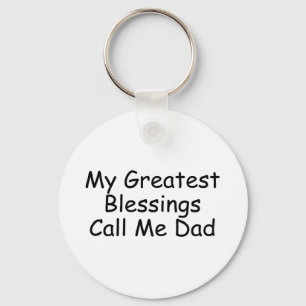 My Greatest Blessings Call Me Dad Keychain