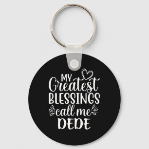 My Greatest Blessings Call Me Dede Grandmother Gra Keychain