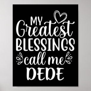 My Greatest Blessings Call Me Dede Grandmother Gra Poster