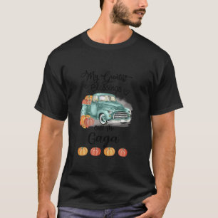My greatest blessings call me Gaga bumpkin truck f T-Shirt