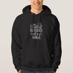 My Greatest Blessings Call Me Gaga Grandmother Gra Hoodie