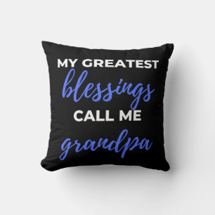 My Greatest Blessings Call Me Grandpa Throw Pillow