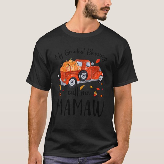 My Greatest Blessings Call Me Mamaw Pumpkin Truck T-Shirt (Front)
