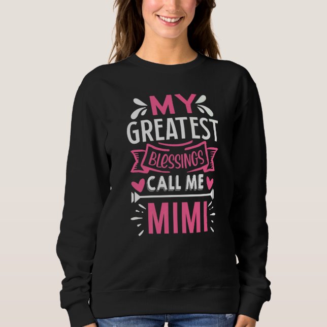 My Greatest Blessings Call Me Mimi Sweatshirt (Front)