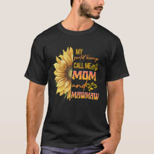 My Greatest Blessings Call Me Mom And Mawmaw Flowe T-Shirt