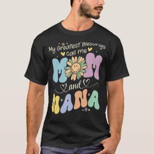 My Greatest Blessings Call Me Mom And NaNa Flower  T-Shirt