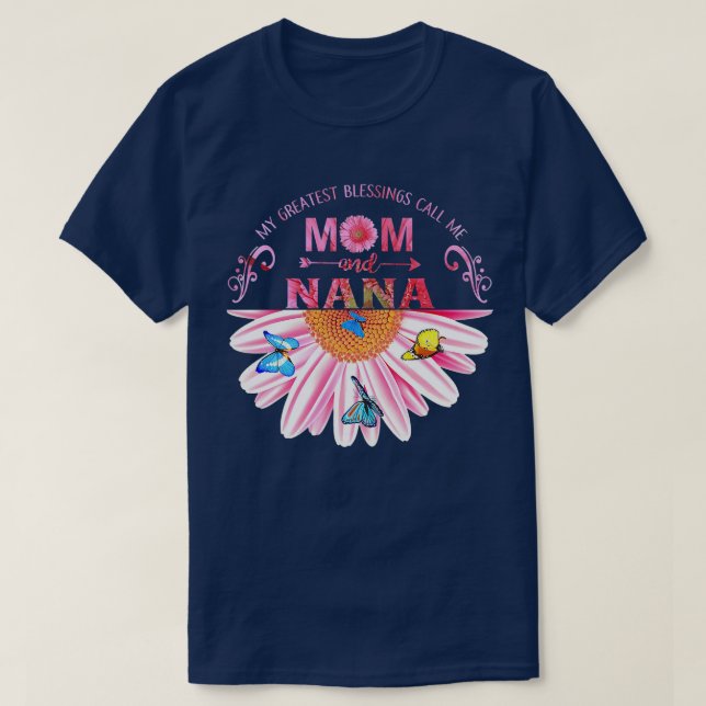 My Greatest Blessings Call Me Mom And Nana Happy M T-Shirt (Design Front)
