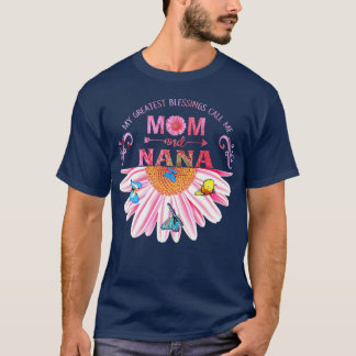 My Greatest Blessings Call Me Mom And Nana Happy M T-Shirt