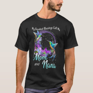 My Greatest Blessings Call Me Mom And Nana Humming T-Shirt