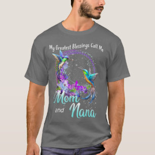 My Greatest Blessings Call Me Mom And Nana Humming T-Shirt