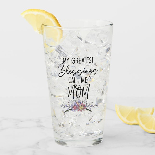 My Greatest Blessings Call Me Mom Glass (Front Ice)