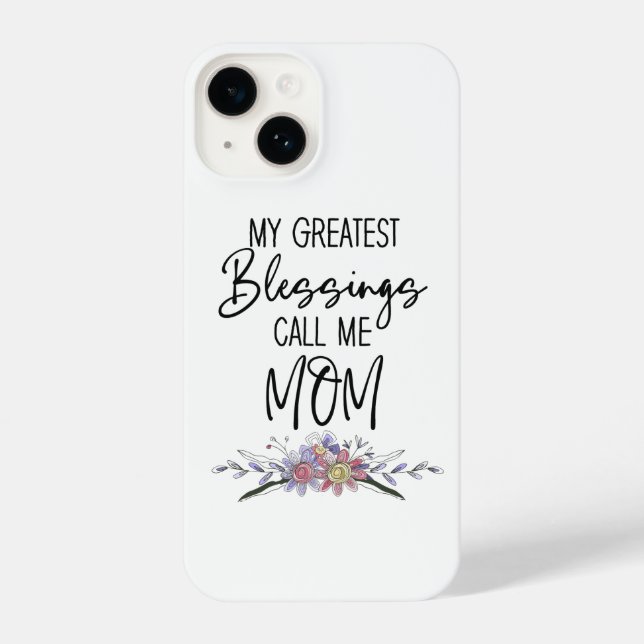 My Greatest Blessings Call Me Mom iPhone Case (Back)