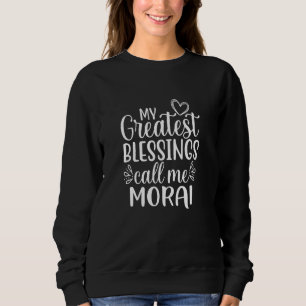 My Greatest Blessings Call Me Morai Ireland Irish Sweatshirt