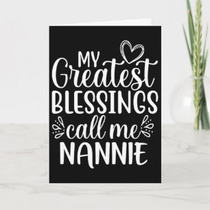 My Greatest Blessings Call Me Nannie Grandmother G Card