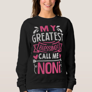 My Greatest Blessings Call Me Noni Sweatshirt