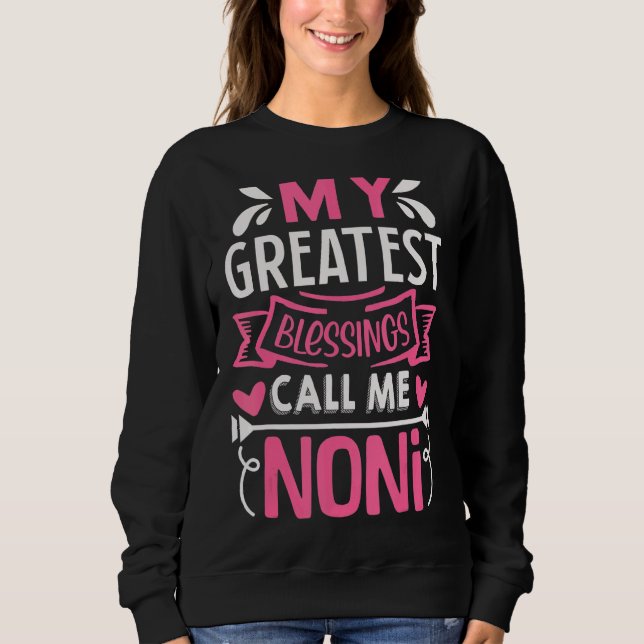 My Greatest Blessings Call Me Noni Sweatshirt (Front)