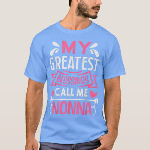 My Greatest Blessings Call Me Nonna Grandma  T-Shirt