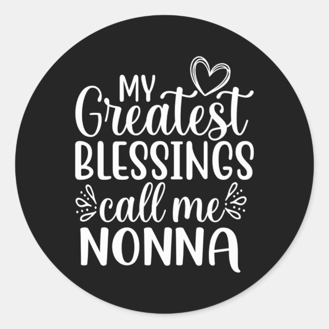 My Greatest Blessings Call Me Nonna Italy Italian  Classic Round Sticker (Front)