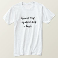 My Greatest Strength T-Shirt