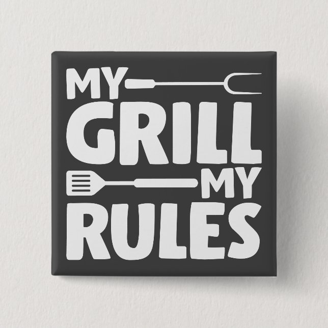 My Grill My Rules 2 Inch Square Button (Front)