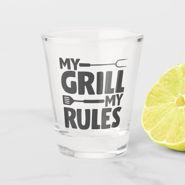 My Grill My Rules Shot Glass (Front)