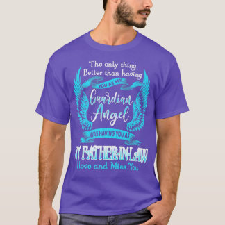 My Guardian Angel My FatherInLaw I Love & Miss You T-Shirt