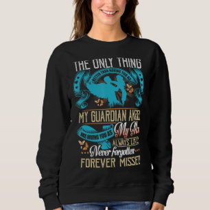 My Guardian Angel My Mom Never Forgotten Forever M Sweatshirt
