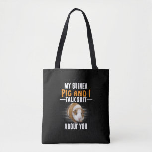 My Guinea Pig And I Talk About You Pet Owner Tote Bag