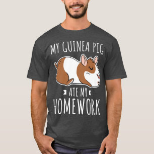 My guinea pig ate my homework Gifts for a Guinea P T-Shirt