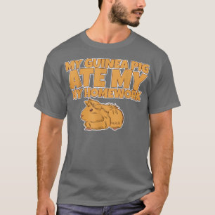 My Guinea Pig Ate My Homework T-Shirt