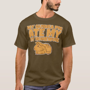 My Guinea Pig Ate My Homework -  T-Shirt