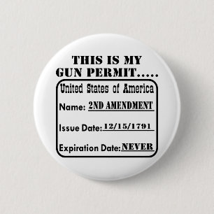 My Gun Permit Never Expires 2 Inch Round Button