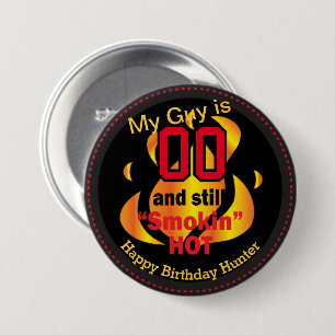 My Guy is 00 and Still Smokin Hot 00th Birthday 3 Inch Round Button