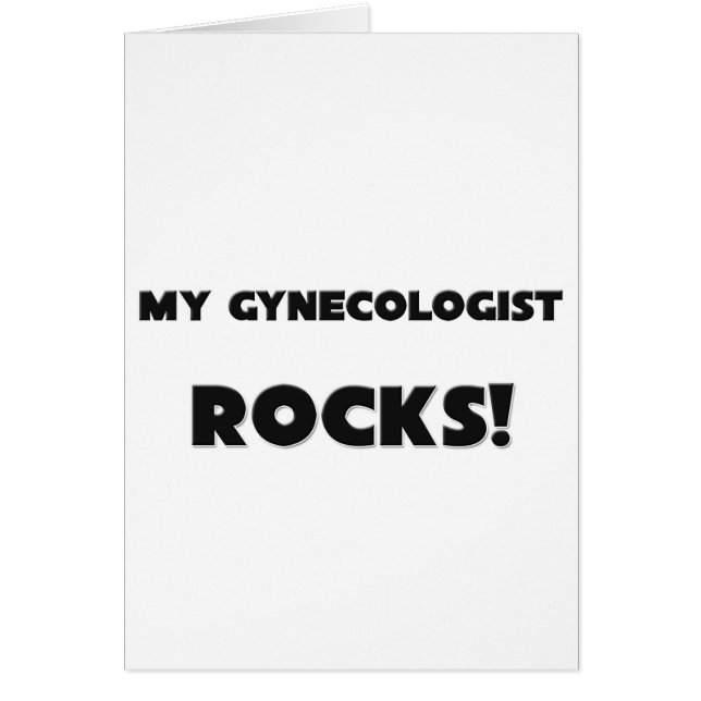 MY Gynecologist ROCKS! (Front)