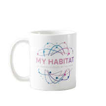 "My Habitat Is Where I Learned My Habits" Mug