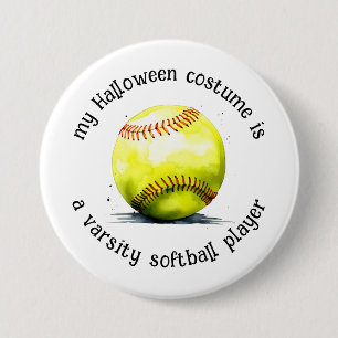 My Halloween Costume is a Softball Player, Funny  3 Inch Round Button