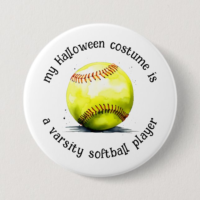 My Halloween Costume is a Softball Player, Funny  3 Inch Round Button (Front)