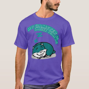 My Hamster Is Lazier Than Me T Shirt  Funny