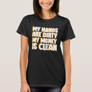 My Hands Are Dirty My Money Is Clean Raglan T-Shirt