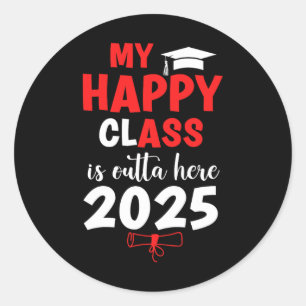 My Happy Cl Is Outta Here 2025 Senior Graduation G Classic Round Sticker