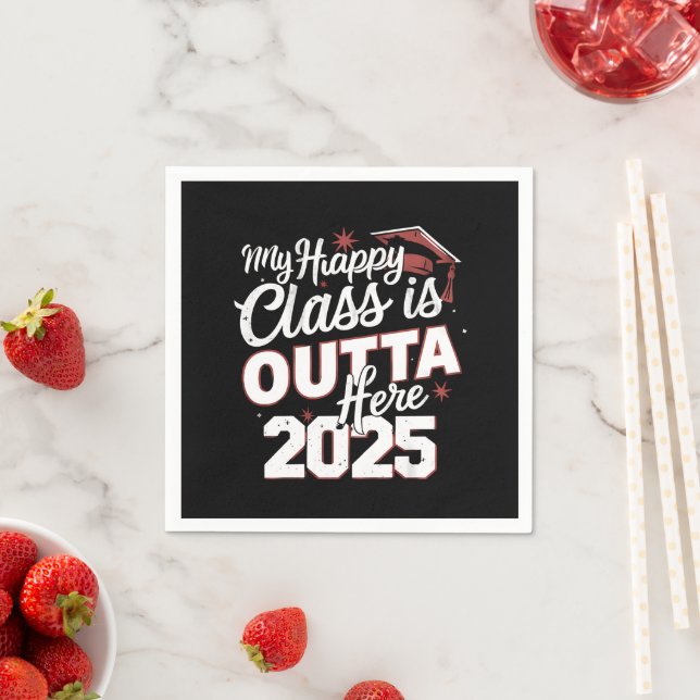 My Happy Class Is Outta Here 2025 Senior Graduate Napkin (Insitu)
