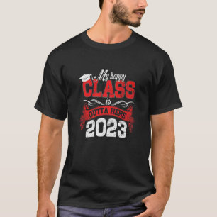 My Happy Outta Here Class 2023 Senior 2023 Graduat T-Shirt