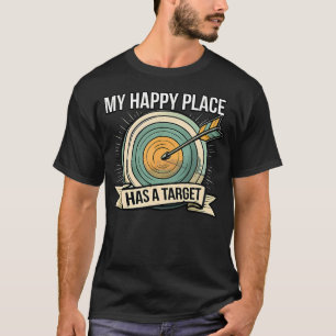 My Happy Place Has A Target Archery Arrow T-Shirt
