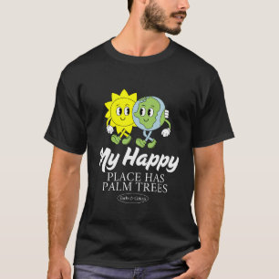 My happy place has palm trees T-Shirt