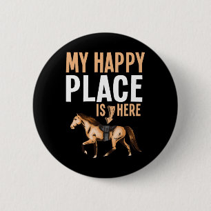 My Happy Place Horse Lover Horseback Riding Equest 2 Inch Round Button