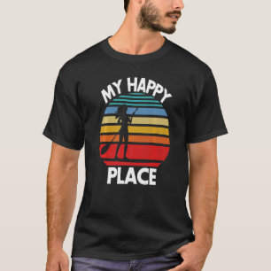 My Happy Place Paddling  Women Paddle Boarding Lov T-Shirt