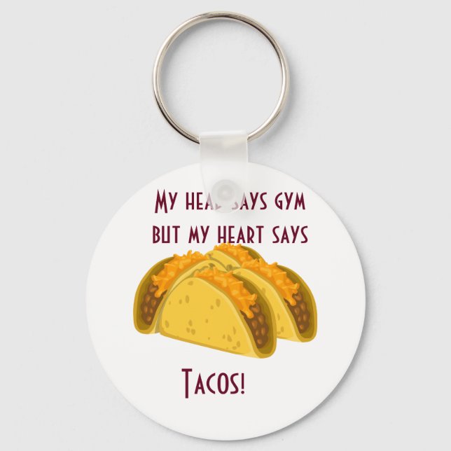 My head says gym but my heart says tacos keychain (Front)