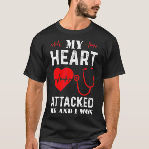 My Heart Attacked Me and I Won Heart Attack Surviv T-Shirt